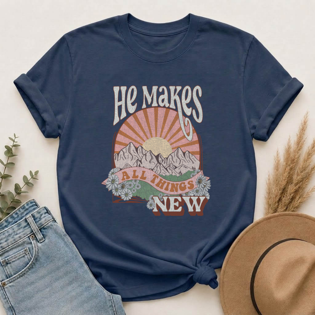 He Makes All Things New T-Shirt