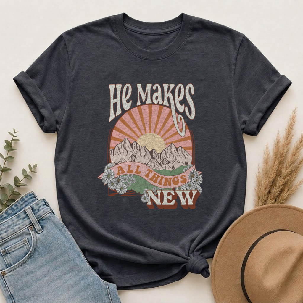 He Makes All Things New T-Shirt