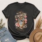 Not My Strength But His T‑Shirt