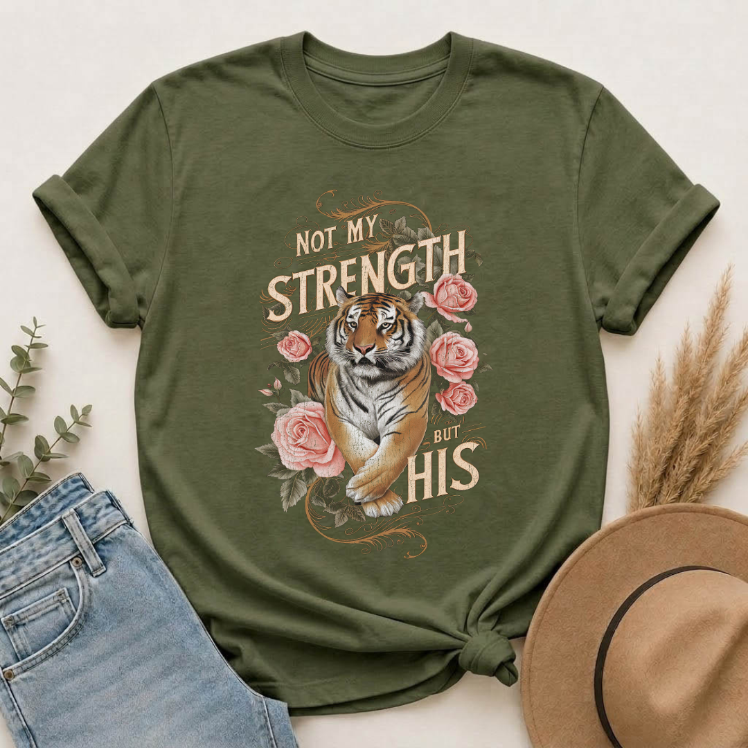 Not My Strength But His T‑Shirt