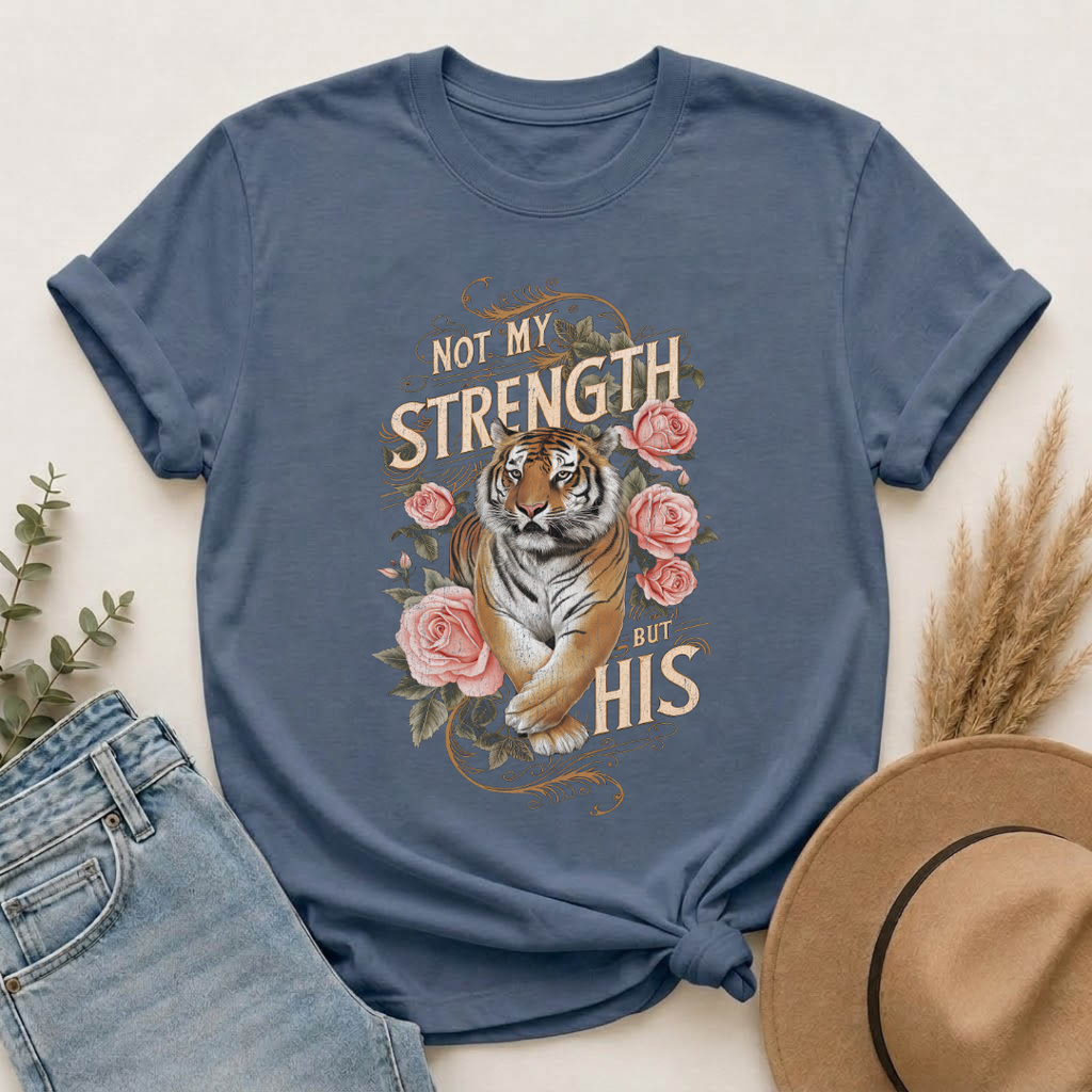 Not My Strength But His T‑Shirt