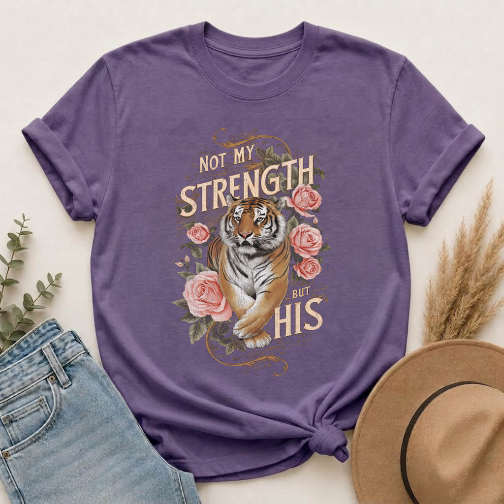 Not My Strength But His T‑Shirt
