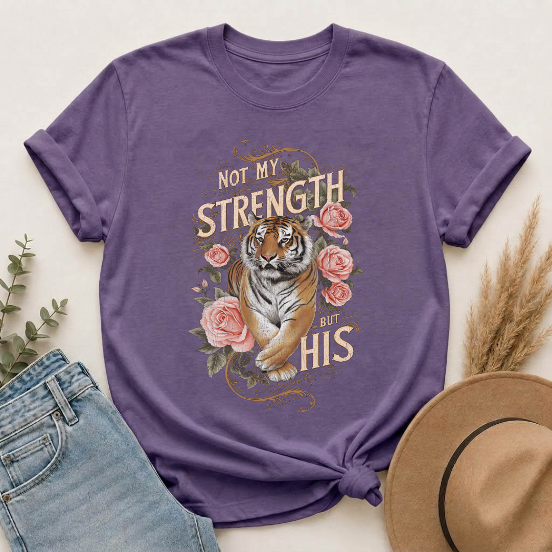 Not My Strength But His T‑Shirt