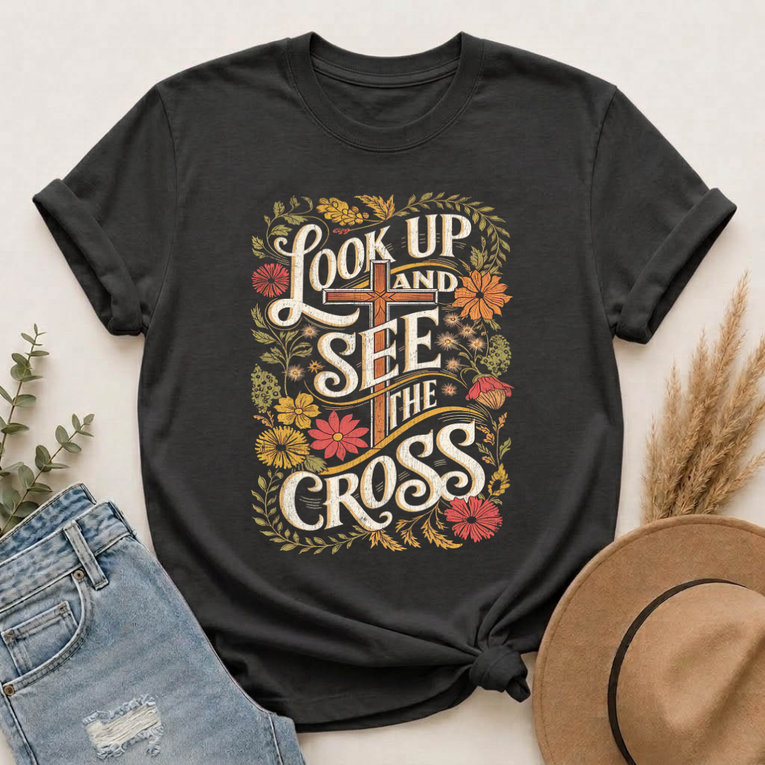 Look Up and See the Cross T-Shirt