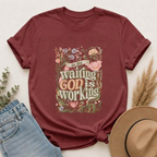 In the Waiting God is Working T-shirt