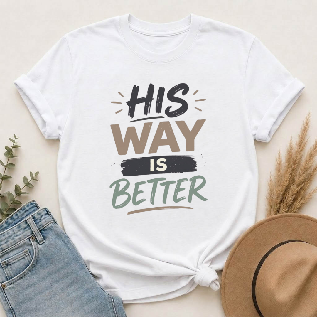 His Way Is Better T-Shirt