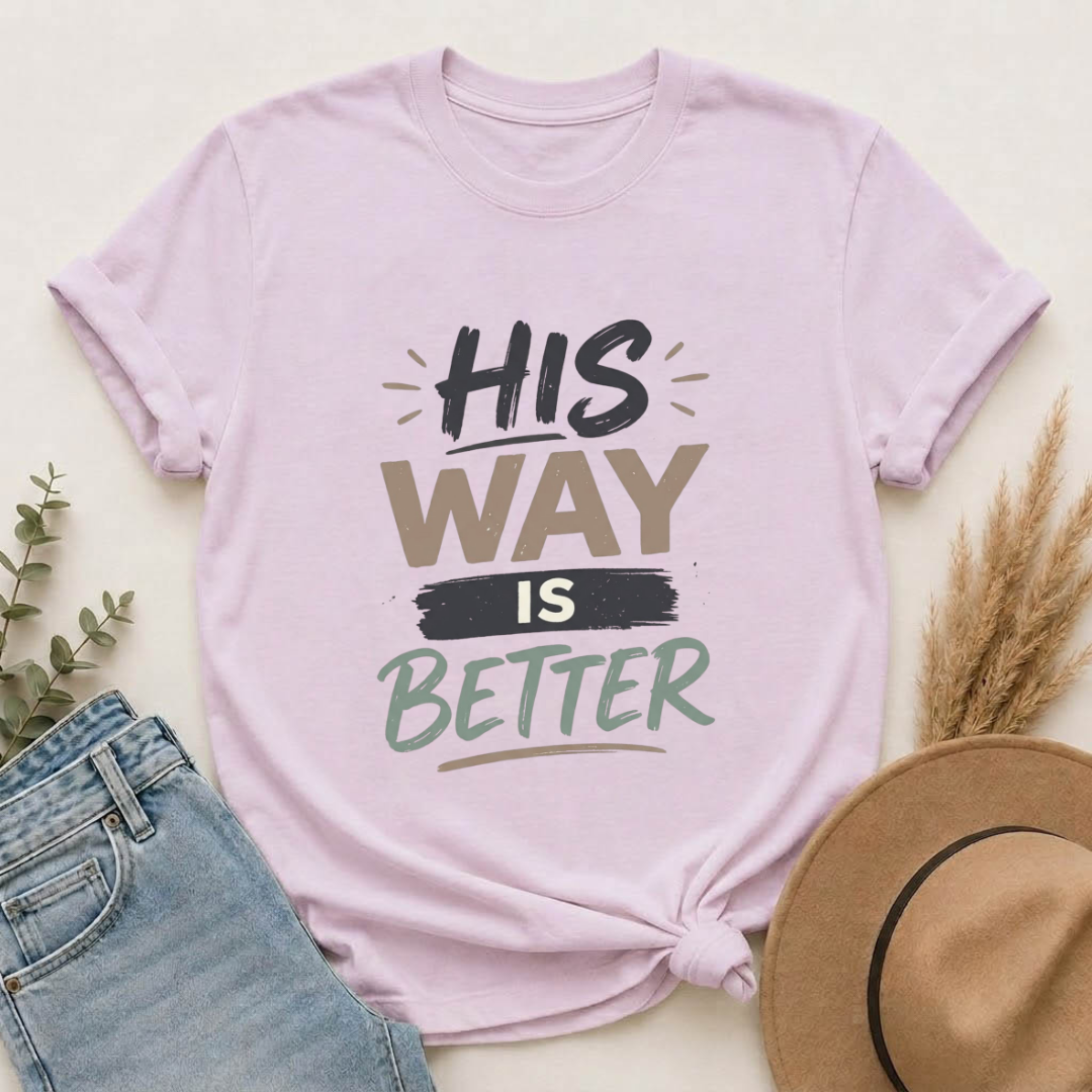 His Way Is Better T-Shirt