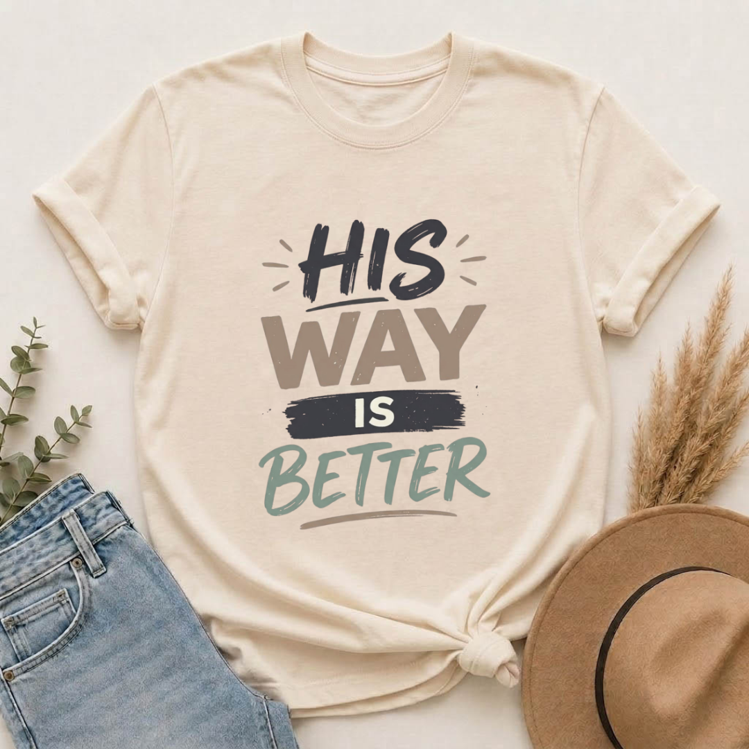 His Way Is Better T-Shirt