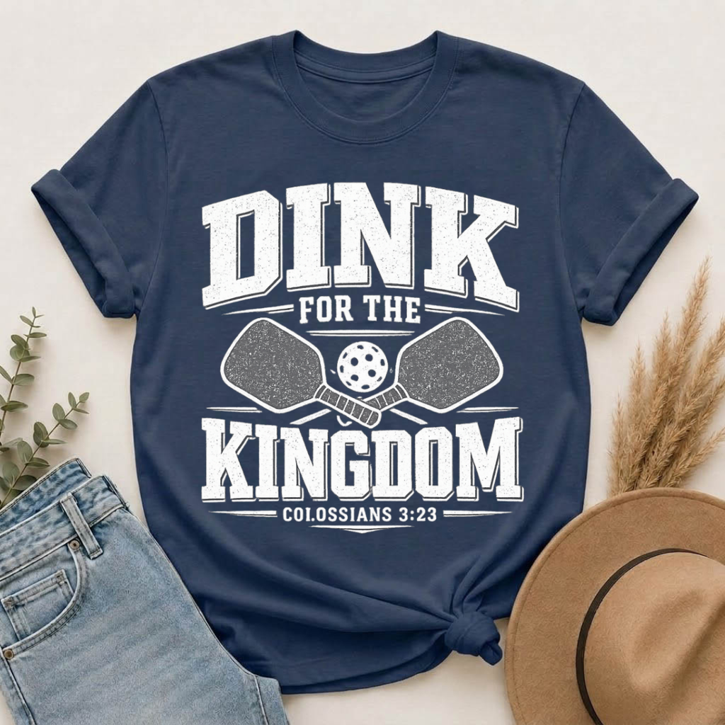 Dink for the Kingdom | Christian Pickleball T-Shirt | Colossians 3:23