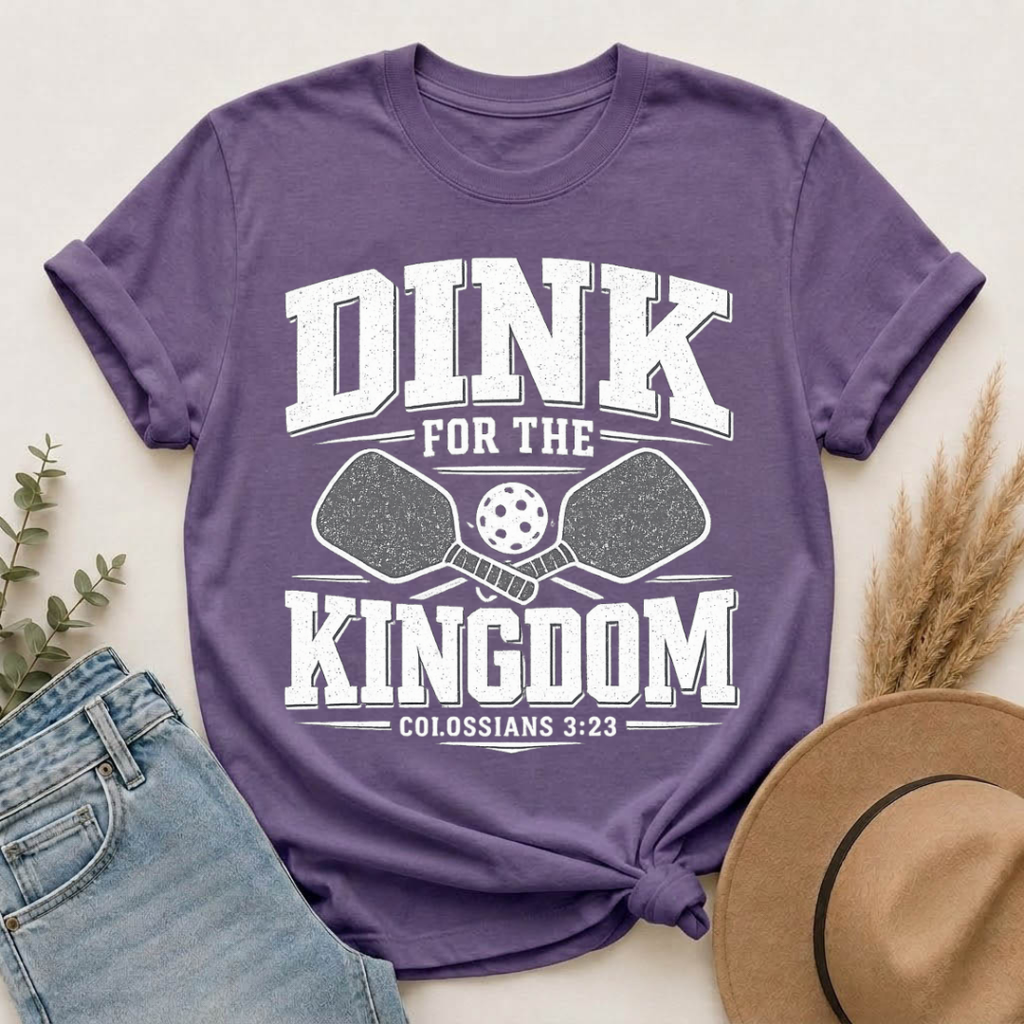 Dink for the Kingdom | Christian Pickleball T-Shirt | Colossians 3:23