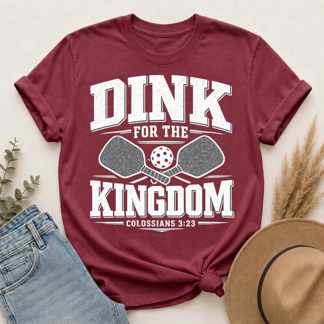 Dink for the Kingdom | Christian Pickleball T-Shirt | Colossians 3:23