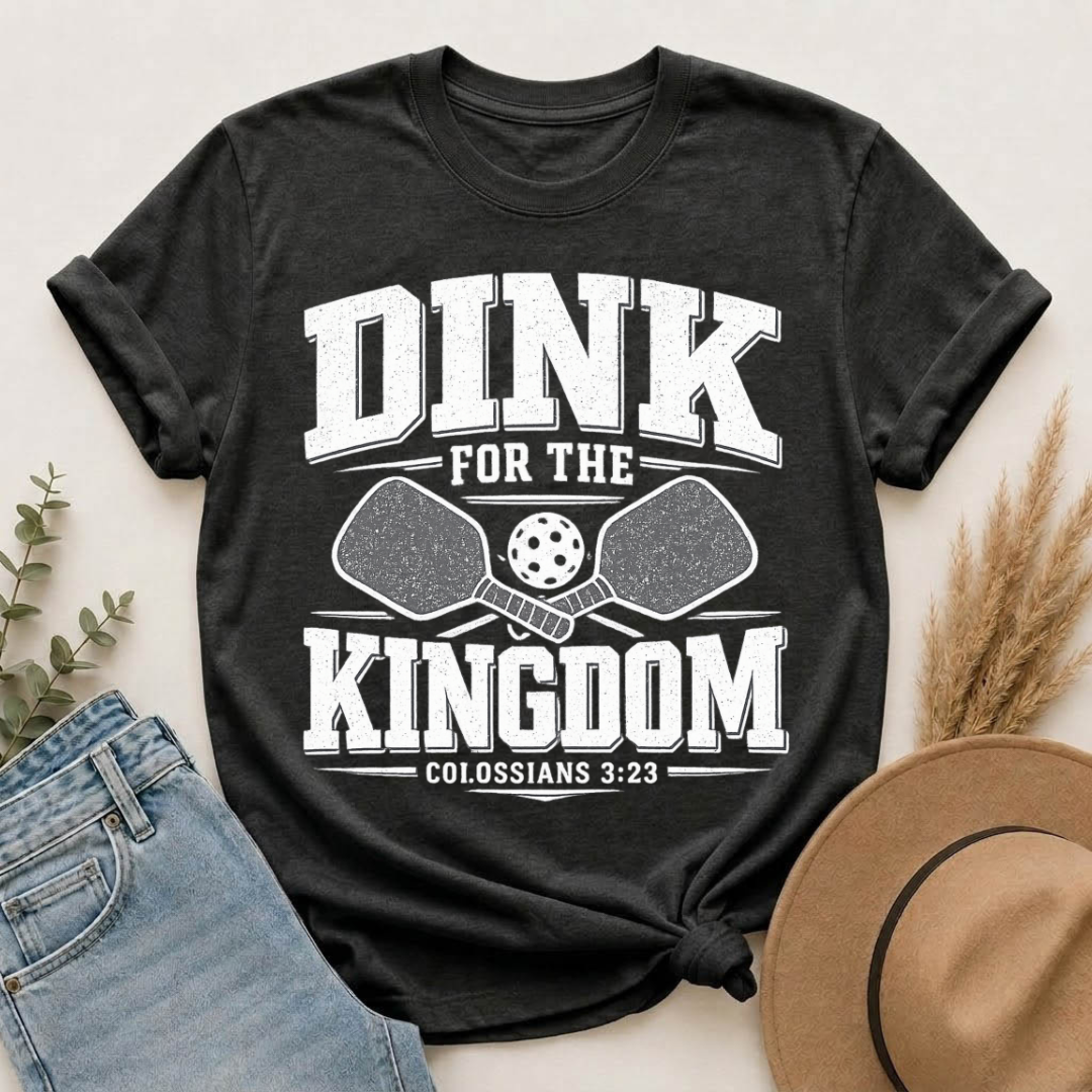 Dink for the Kingdom | Christian Pickleball T-Shirt | Colossians 3:23