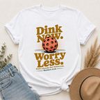 Dink Now. Worry Less. Christian Pickleball T-Shirt | Matthew 6:34 Faith Shirt