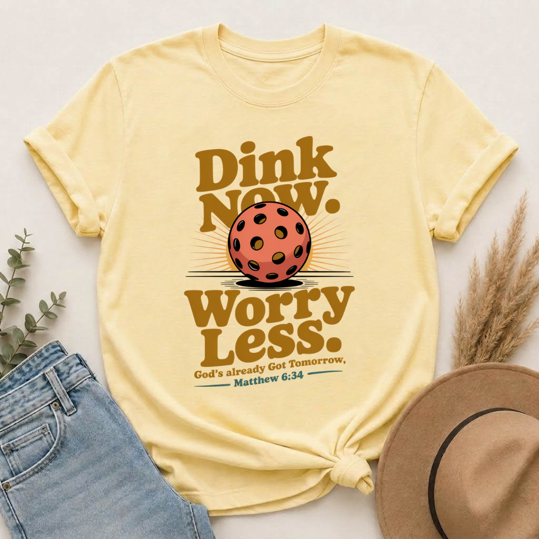 Dink Now. Worry Less. Christian Pickleball T-Shirt | Matthew 6:34 Faith Shirt