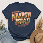 Meet Me on the Narrow Road — Matthew 16:24 Christian T-Shirt