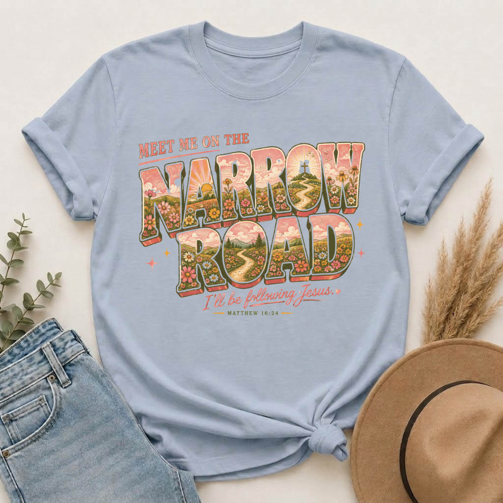 Meet Me on the Narrow Road — Matthew 16:24 Christian T-Shirt