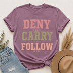 Deny Self, Carry Cross, Follow Jesus T-Shirt