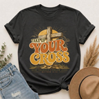 Take Up Your Cross T-Shirt — Christian Faith Vintage Cross Tee