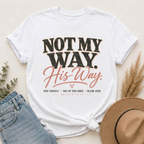 Not My Way His Way T-Shirt