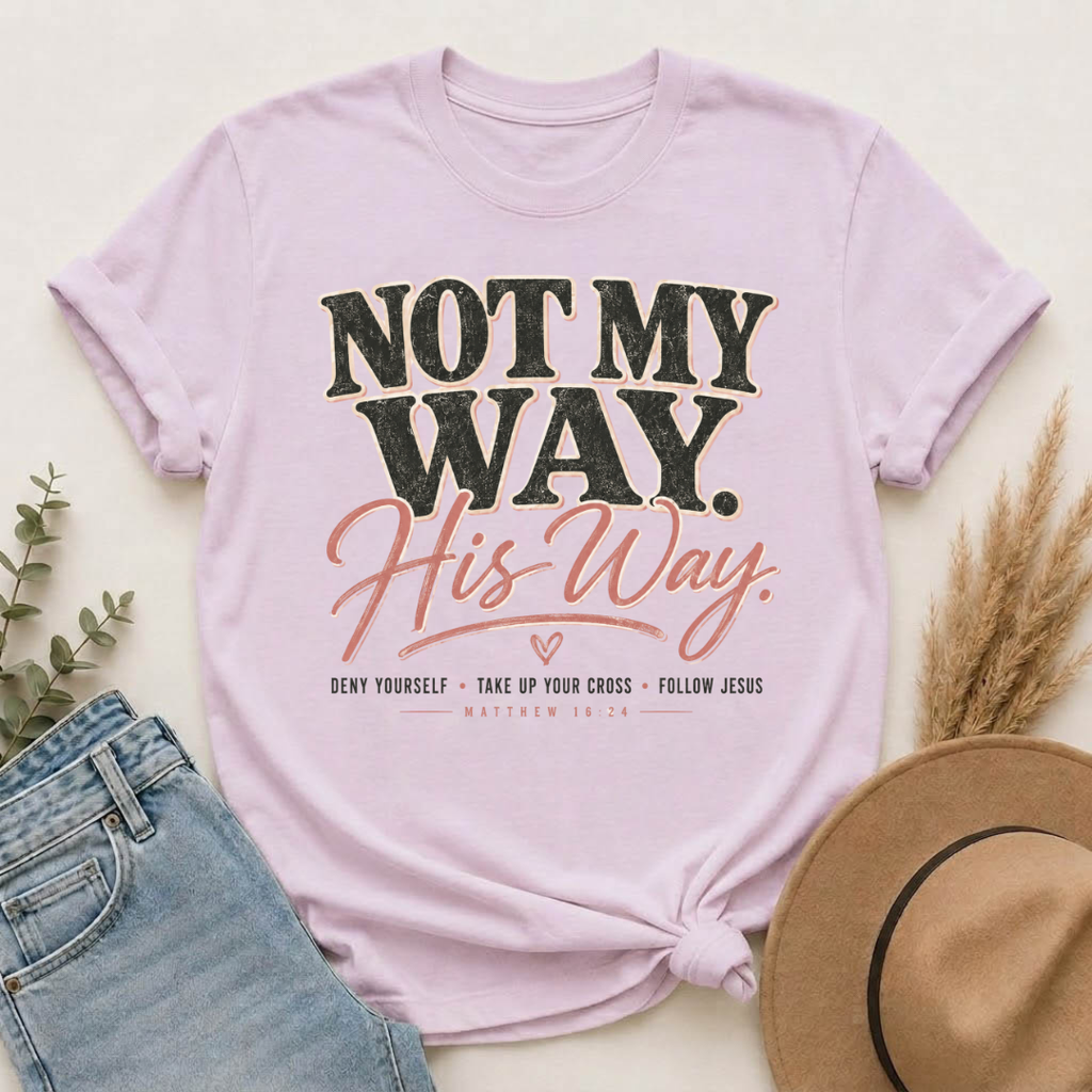 Not My Way His Way T-Shirt