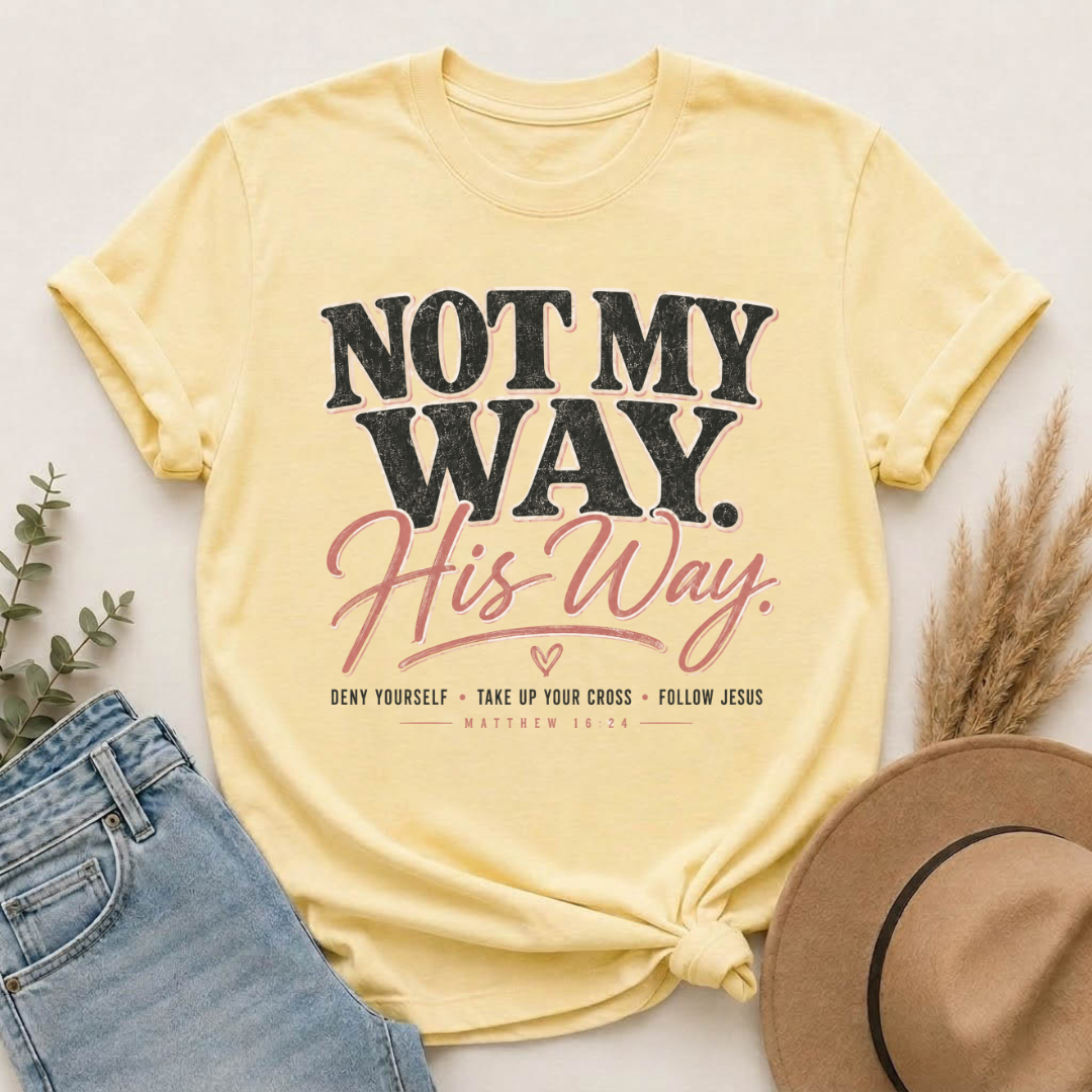 Not My Way His Way T-Shirt