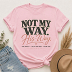 Not My Way His Way T-Shirt