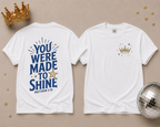You Were Made to Shine — NTS Fundraiser T-Shirt