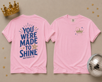 You Were Made to Shine — NTS Fundraiser T-Shirt