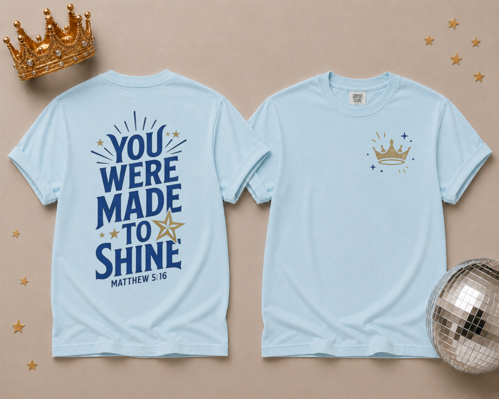 You Were Made to Shine — NTS Fundraiser T-Shirt