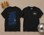 You Were Made to Shine — NTS Fundraiser T-Shirt