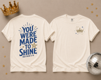 You Were Made to Shine — NTS Fundraiser T-Shirt
