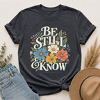 Be Still & Know Floral T-Shirt