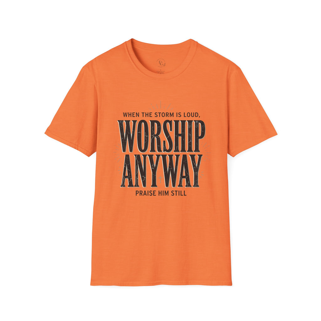 Worship Anyway T‑Shirt — "When the Storm is Loud" Christian Faith Tee