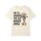 Rugged Cross T-Shirt — “So I’ll Cherish the Old Rugged Cross” Christian Faith Tee