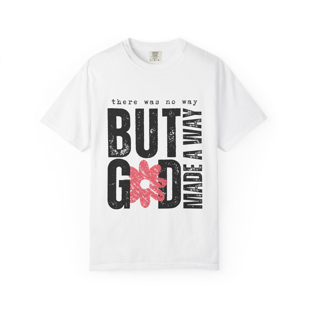 Christian Graphic T-Shirt — "But God Made A Way" Floral Faith Tee
