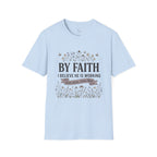 T‑Shirt — "By Faith I Believe He Is Working" Christian Floral Tee