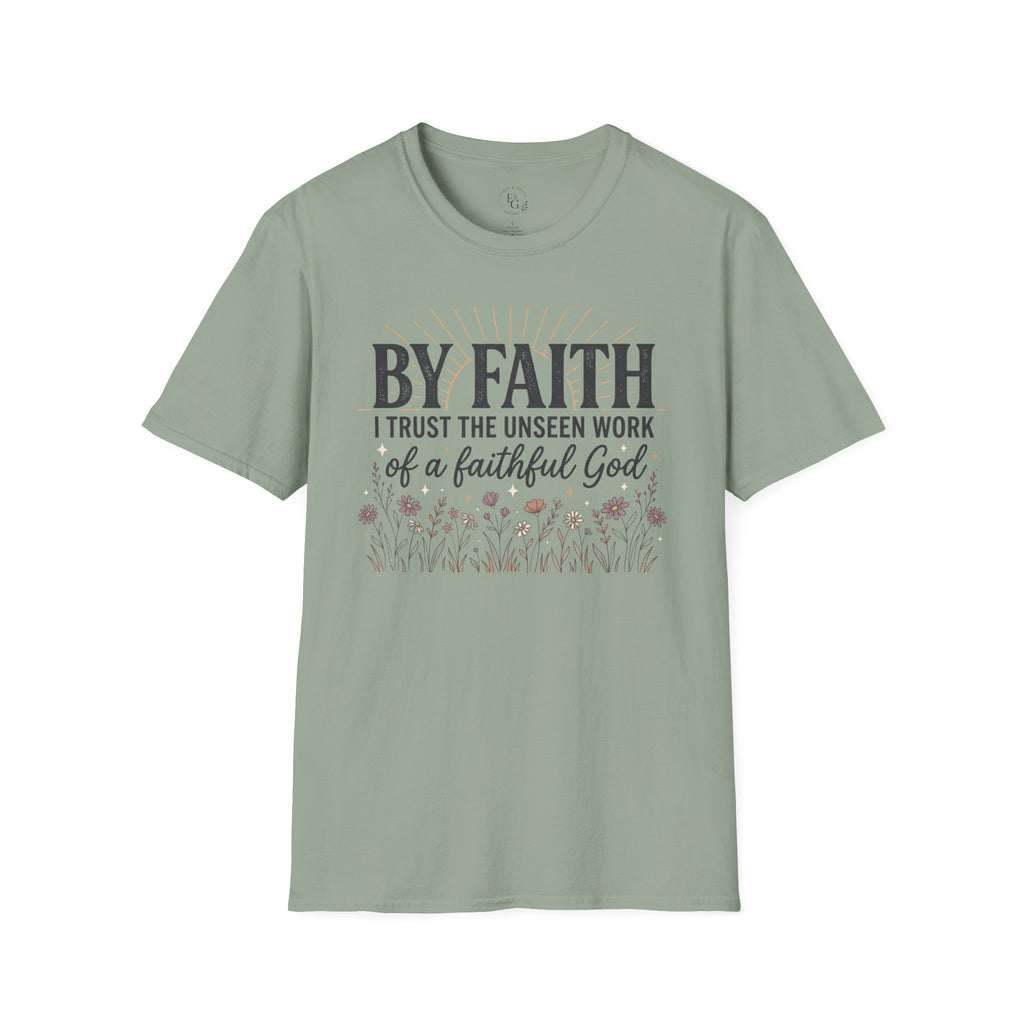 Faith T-Shirt — “By Faith I Trust the Unseen Work of a Faithful God” Christian Inspirational Tee