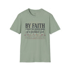 Faith T-Shirt — “By Faith I Trust the Unseen Work of a Faithful God” Christian Inspirational Tee