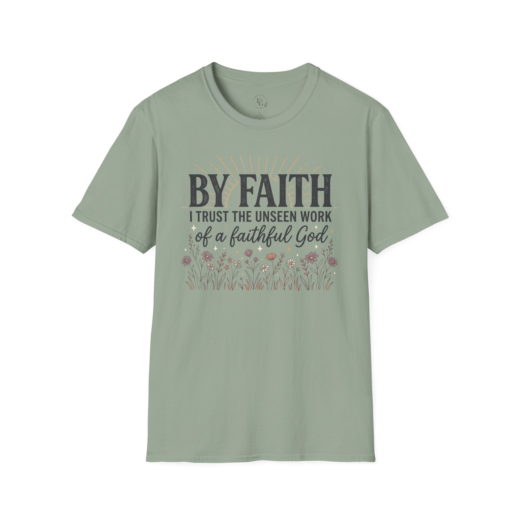 Faith T-Shirt — “By Faith I Trust the Unseen Work of a Faithful God” Christian Inspirational Tee