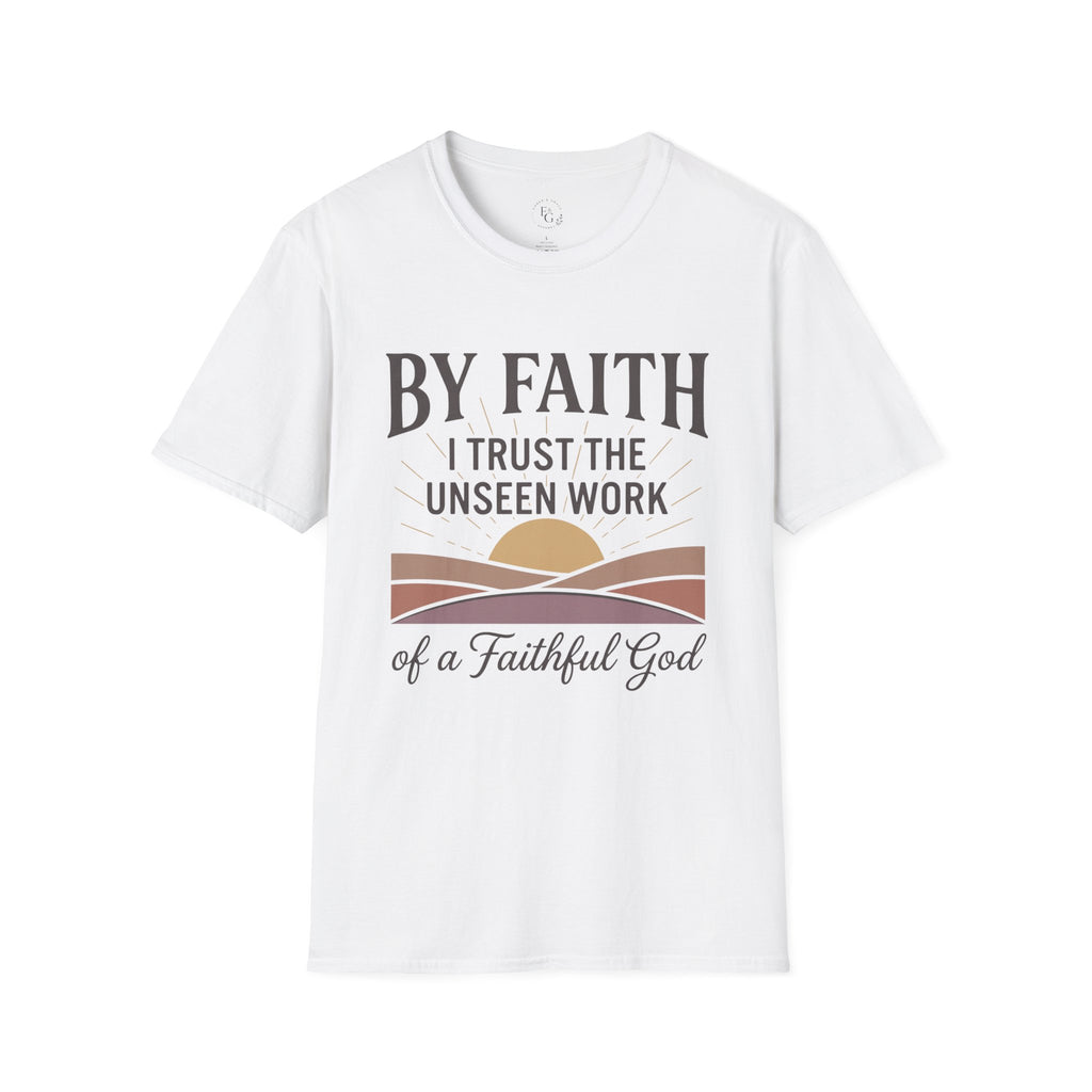 Faith T-Shirt – “By Faith I Trust the Unseen Work” Christian Inspirational Tee