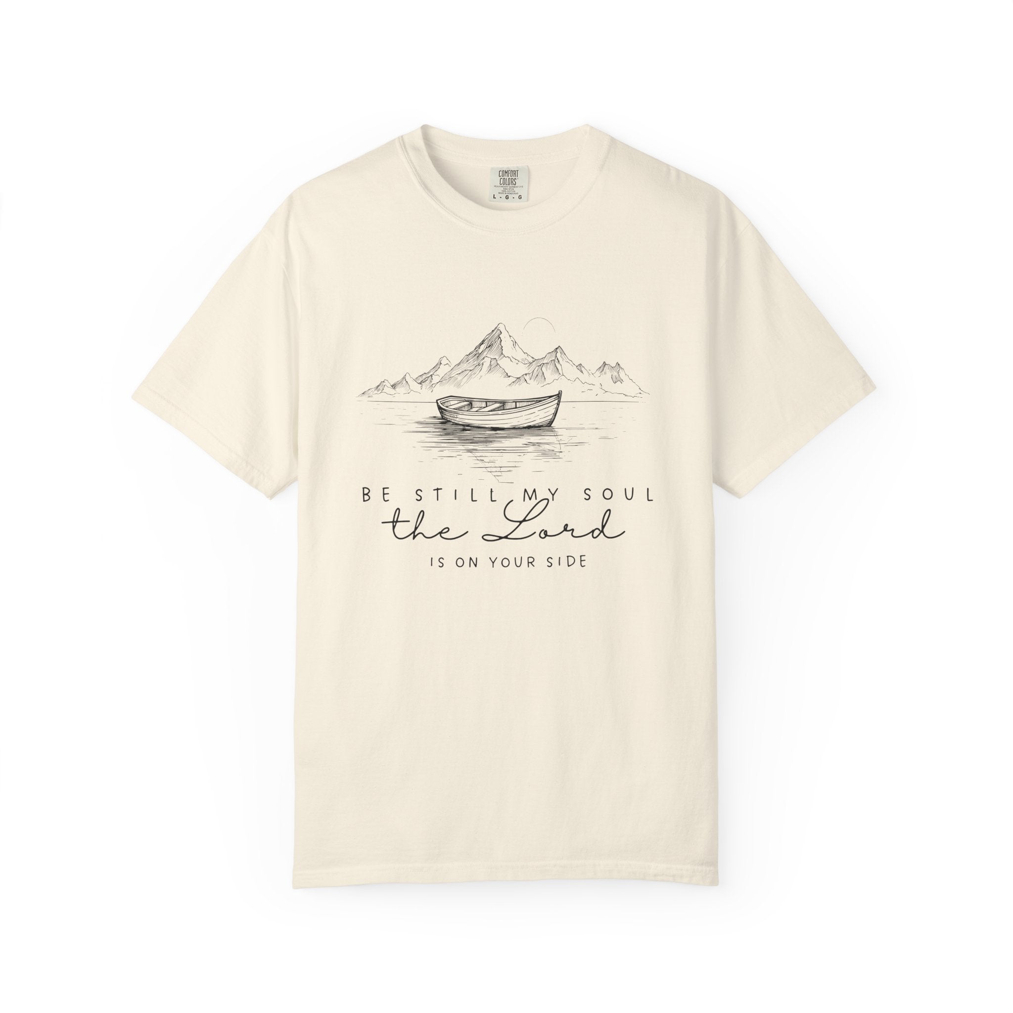 T-Shirt – “Be Still My Soul, the Lord Is On Your Side” Boat & Mountains Faith Tee