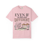 Even If The Road Looks Different Christian Shirt T-Shirt