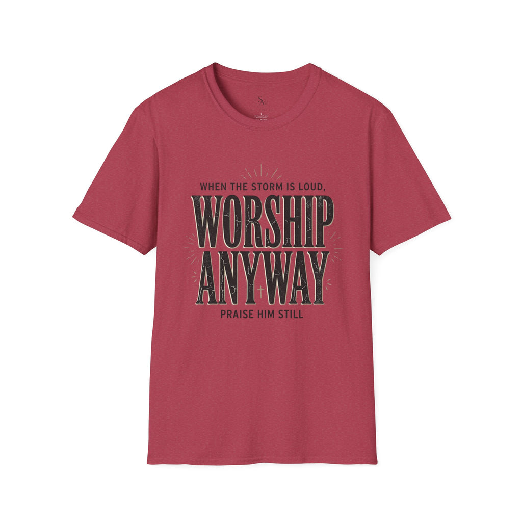 Worship Anyway T‑Shirt — "When the Storm is Loud" Christian Faith Tee
