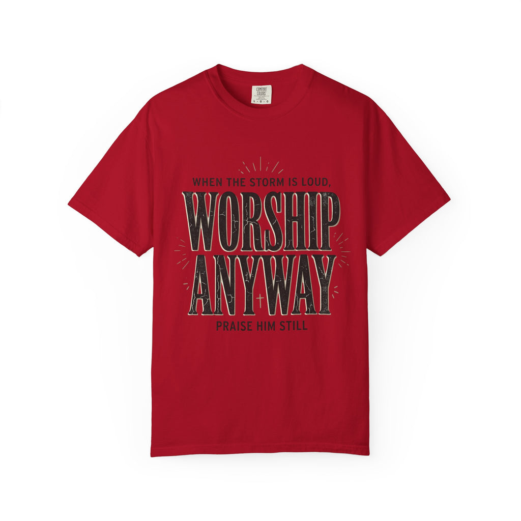 Worship Anyway T-Shirt — "When the Storm Is Loud" Christian Faith Tee