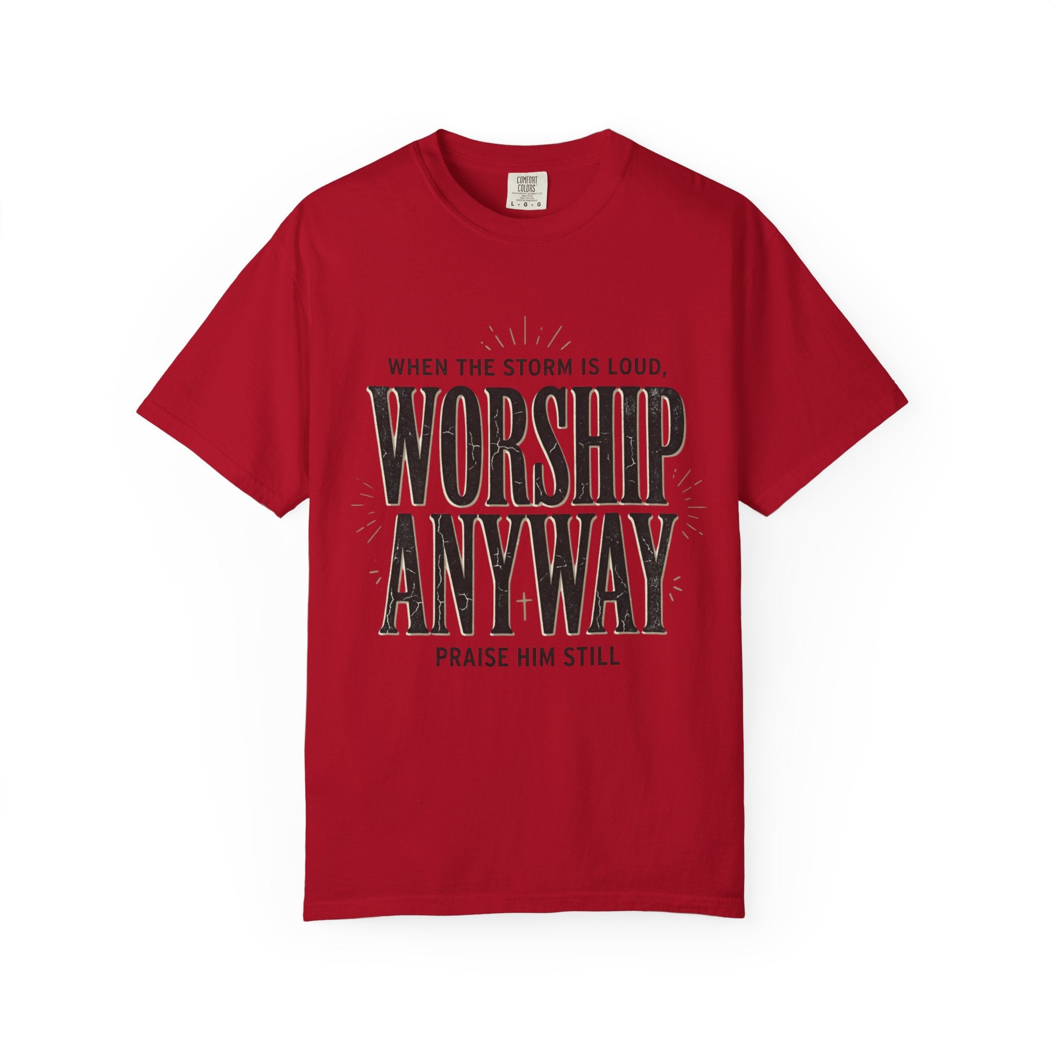 Worship Anyway T-Shirt — "When the Storm Is Loud" Christian Faith Tee