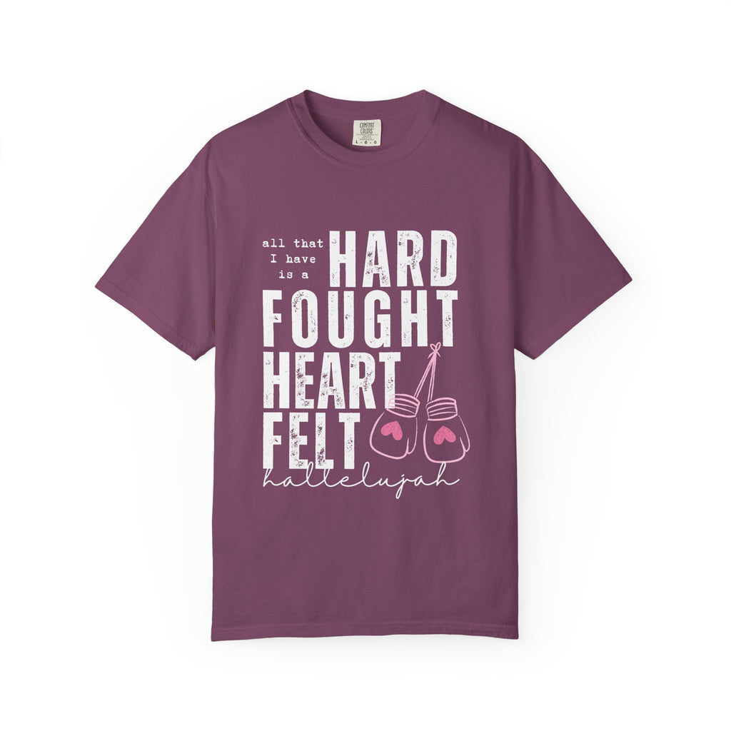 Hard-Fought Heartfelt T-Shirt — "All That I Have Is a Hard Fought Heartfelt" Boxing Gloves Tee