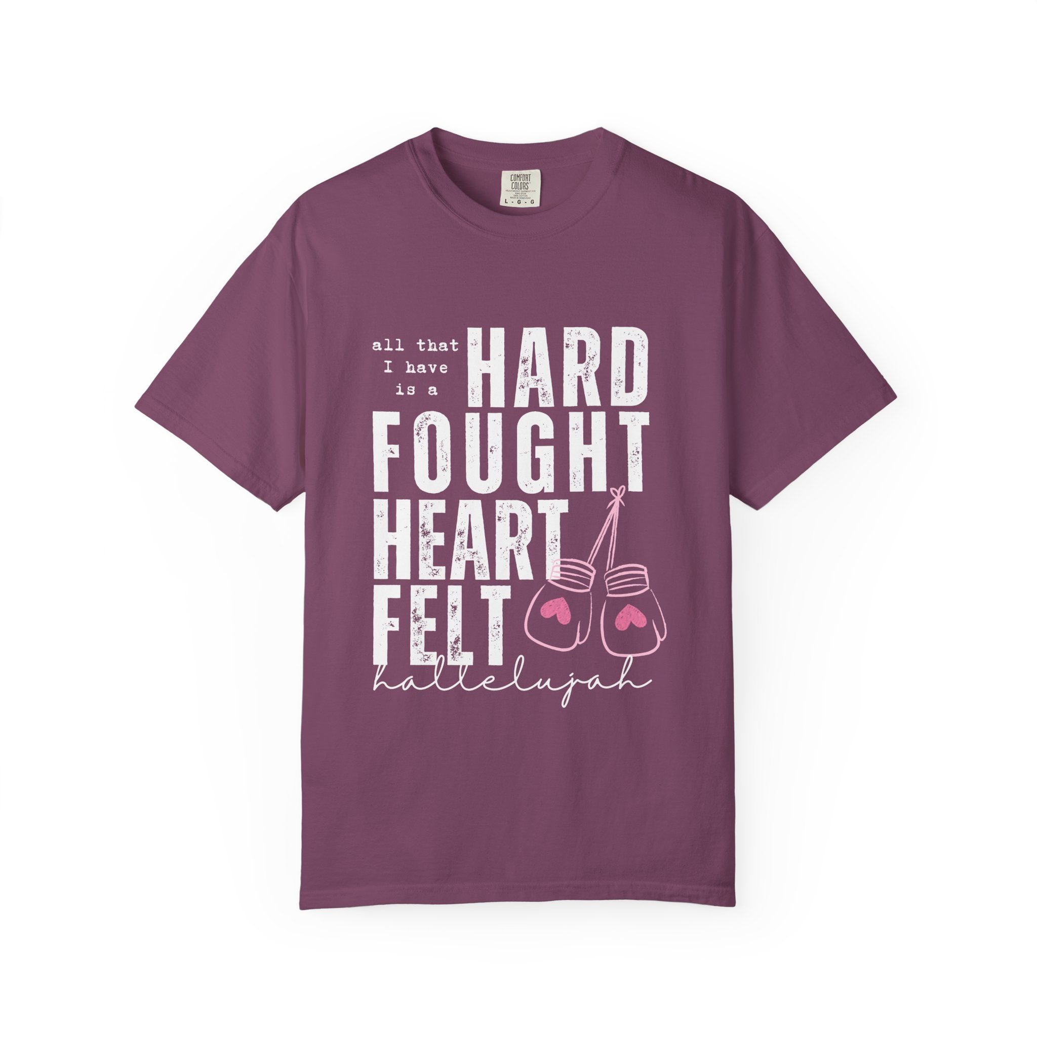 Hard-Fought Heartfelt T-Shirt — "All That I Have Is a Hard Fought Heartfelt" Boxing Gloves Tee