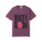Christian Graphic T-Shirt — "But God Made A Way" Floral Faith Tee