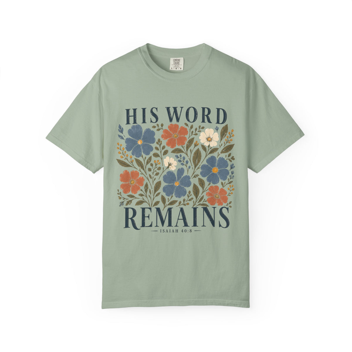 His Word Remains Floral T-Shirt