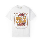 God Is Good T-Shirt — Floral Christian Faith Tee ("my attitude is a work in progress")